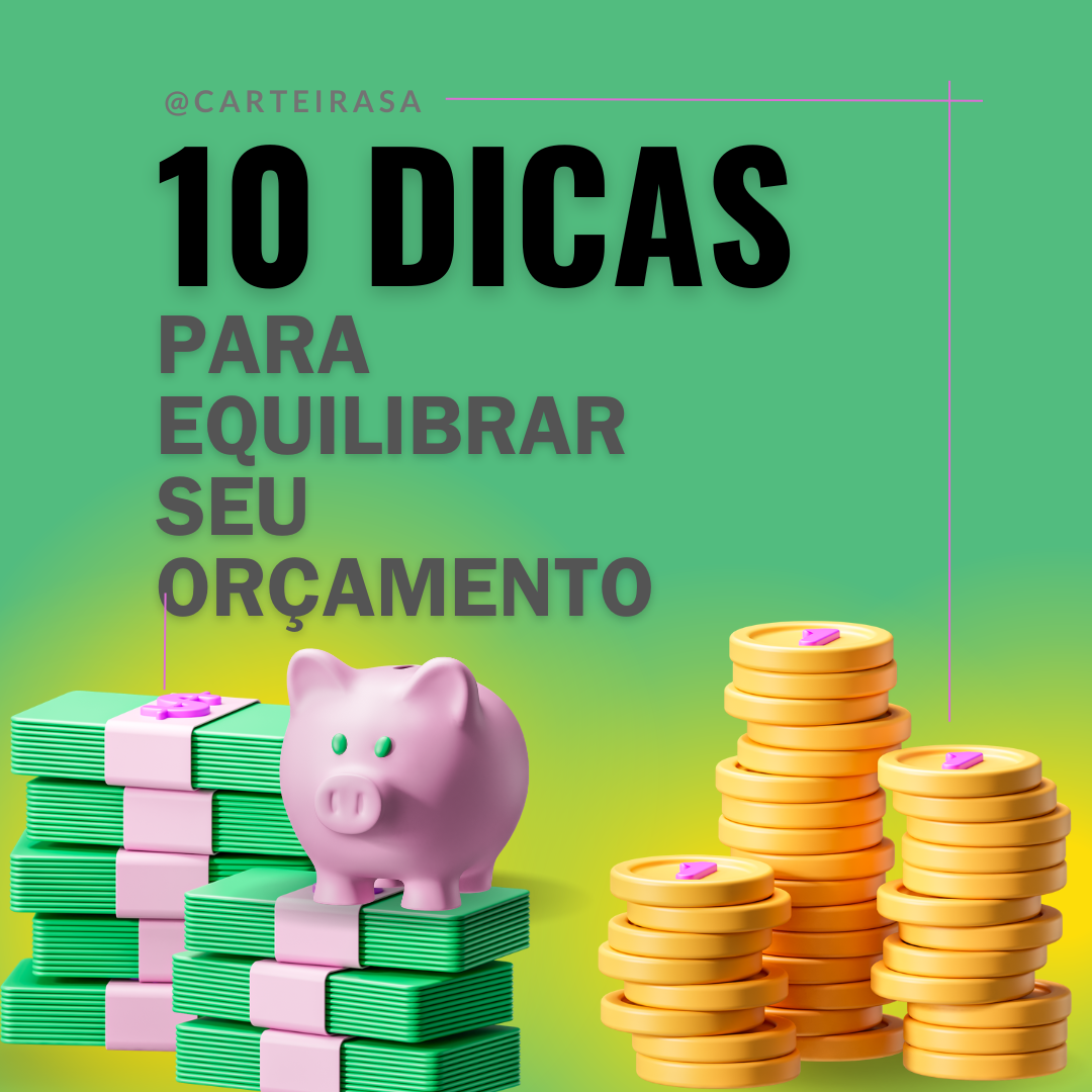 Finanças pessoais 10 dicas para equilibrar seu orçamento Carteira S A