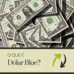 Dólar blue, câmbio paralelo