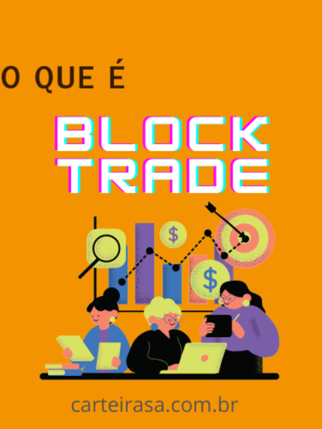 Block trade: o que é e como funciona essa operação?